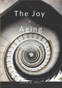 bokomslag Joy of Aging