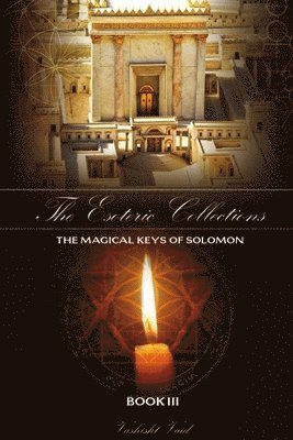 Esoteric Collections The Magical Keys of Solomon Book III