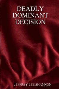bokomslag Deadly Dominant Decision