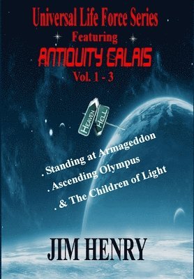 bokomslag Universal Life Force Series Featuring Antiquity Calais Vol. 1-3 Deluxe