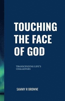 Touching the Face of God 1