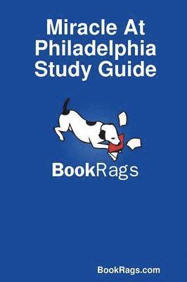 Miracle At Philadelphia Study Guide