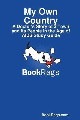 My Own Country: A Doctor's Story of a Town and Its People in the Age of AIDS Study Guide 1