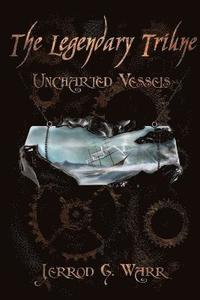 bokomslag The Legendary Triune Uncharted Vessels