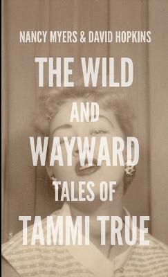 The Wild and Wayward Tales of Tammi True 1