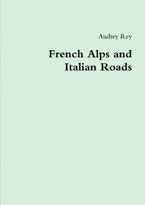 French Alps and Italian Roads 1