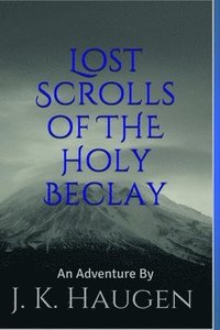 bokomslag Lost Scrolls of the Holy Beclay