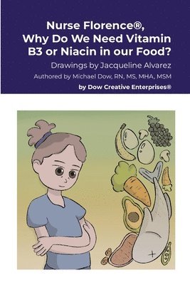 Nurse Florence(R), Why Do We Need Vitamin B3 or Niacin in our Food? 1