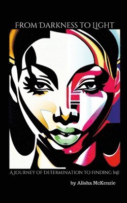 Alisha McKenzie - From Darkness to Light, Häftad