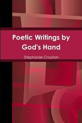 Poetic Writings by God's Hand 1