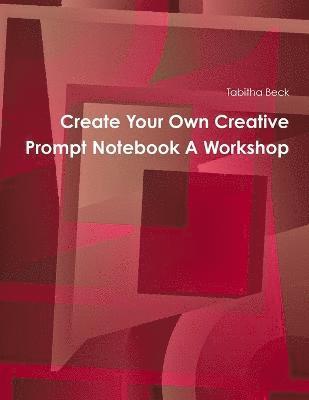 Create Your Own Creative Prompt Notebook A Workshop 1