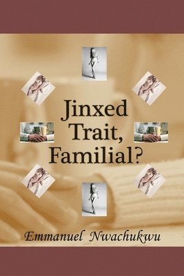 Jinxed Trait, Familial? 1