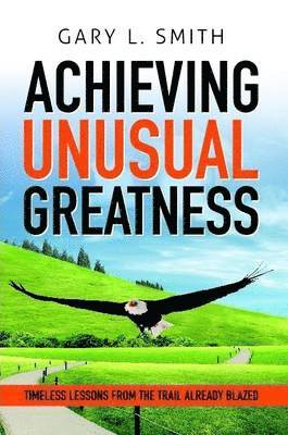 Achieving Unusual Greatness 1