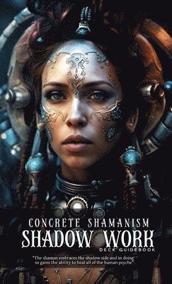 Merrick Jacobson, Patrick Coelman - Concrete Shamanism Shadow Work Deck Guidebook, Häftad