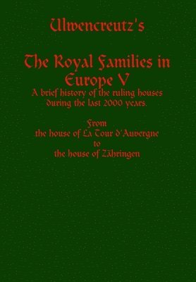 bokomslag Ulwencreutz's The Royal Families in Europe V
