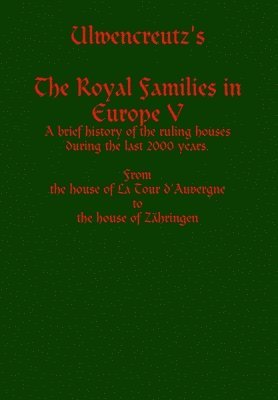 bokomslag Ulwencreutz's The Royal Families in Europe V