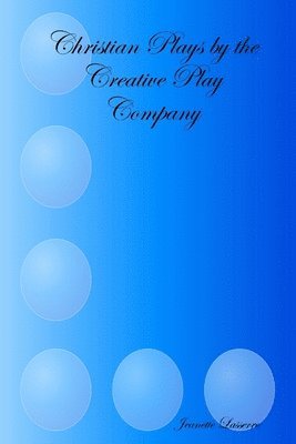 Christian Plays by the Creative Play Company 1