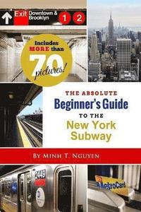 bokomslag The Absolute Beginner's Guide to the New York Subway