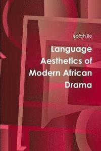 bokomslag Language Aesthetics of Modern African Drama