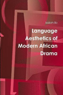 bokomslag Language Aesthetics of Modern African Drama