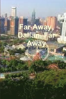 Far Away, Dalian, Far Away 1
