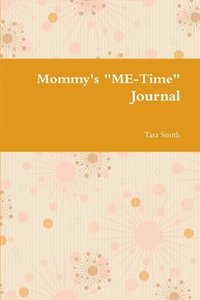bokomslag Mommy's &quot;ME-Time&quot; Journal