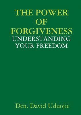 The Power of Forgiveness 1