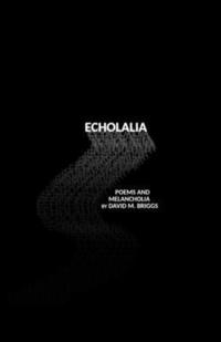 bokomslag Echolalia: Poems and Melancholia