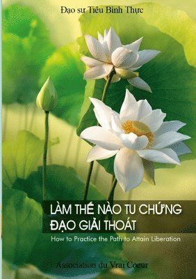 Pingshi Xiao, PingShi Xiao, Association Du Vrai Coeur, Association du Vrai Coeur - Làm ThẾ Nào Tu ChỨng ĐẠo GiẢi Thoát, Häftad
