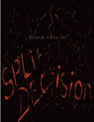 Ricardo Perez Jr, Jr. Perez, Ricardo, Ricardo Perez Jr. - Split Decision, Häftad
