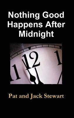 Nothing Good Happens After Midnight: The Autobiography of a Family 1