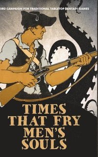 bokomslag Times That Fry Men's Souls [Hardcover]