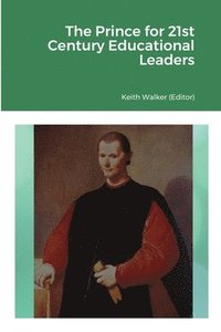 bokomslag Machiavelli's The Prince for 21st Century Educational Leaders