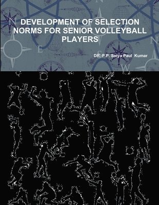 Development of Selection Norms for Senior Volleyball Players 1