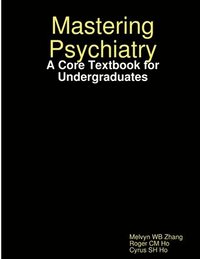 bokomslag Mastering Psychiatry: A Core Textbook for Undergraduates