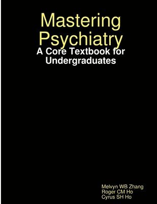 Mastering Psychiatry: A Core Textbook for Undergraduates 1