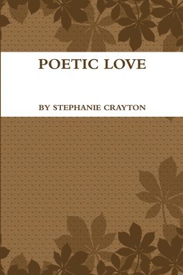 Stephanie Crayton - Poetic Love, Häftad