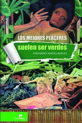 Edgardo Nieves-Mieles - mejores placeres suelen ser verdes, Häftad