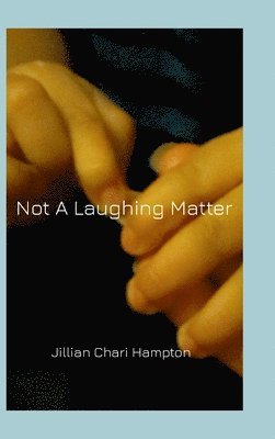 Jillian Hampton - Not A Laughing Matter, Inbunden