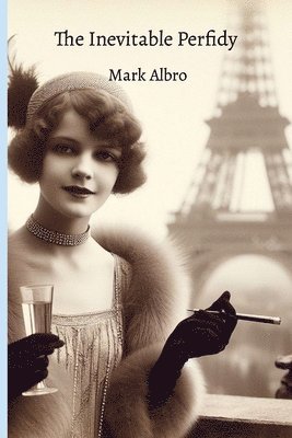 Mark Albro - Inevitable Perfidy, Häftad