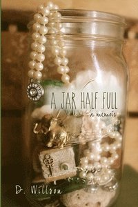 bokomslag Jar Half Full (A Memoir)