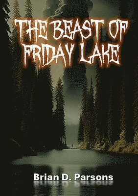 The Beast of Friday Lake 1