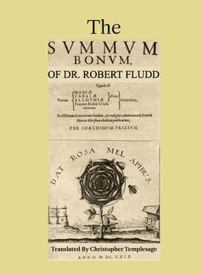 Dr Robert Fludd, Dr. Robert Fludd, Robert Fludd - Summum Bonum Of Dr. Robert Fludd, Inbunden