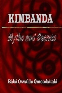 bokomslag Kimbanda - Myths and Secrets