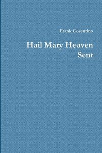 bokomslag Hail Mary heaven Sent