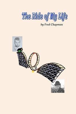 Frederick A Chapman, Frederick A. Chapman - Ride of My Life, Häftad