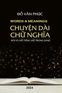 bokomslag Chuy&#7879;n Dài Ch&#7919; Ngh&#297;a: Words and Meanings