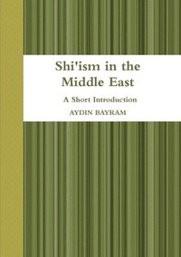 bokomslag Shi'ism in the Middle East