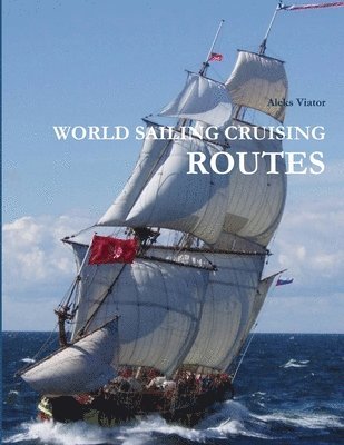 Aleks Viator - World Sailing Cruising Routes, Häftad