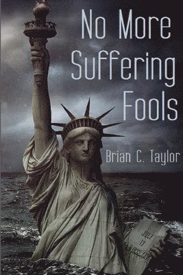 Brian Taylor - No More Suffering Fools, Häftad